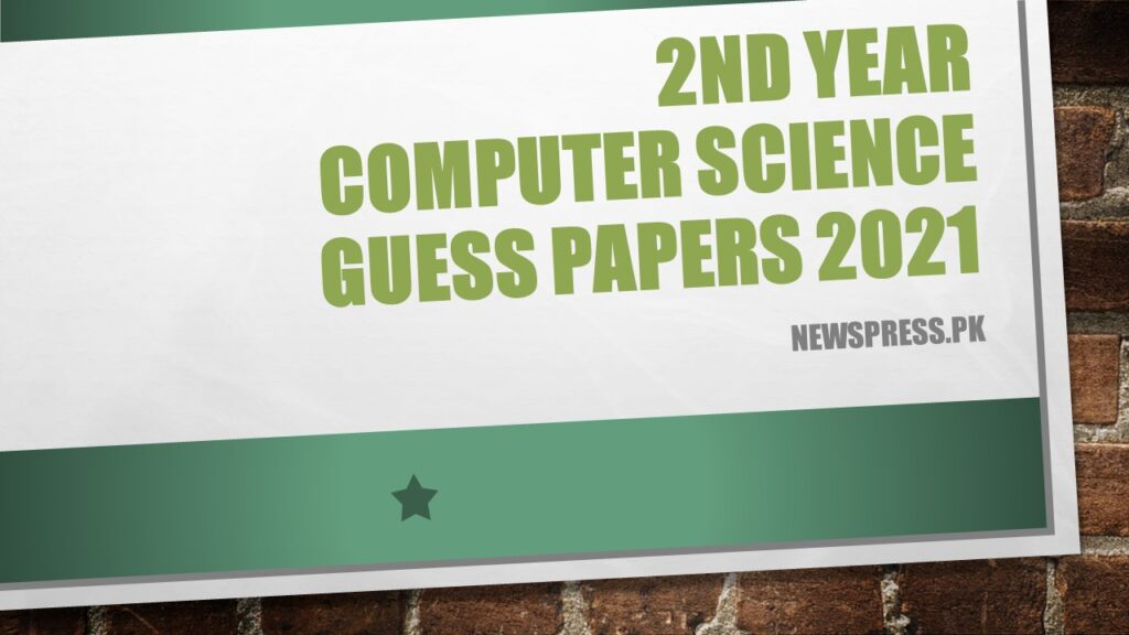 2nd Year Computer Science Guess Papers 2021