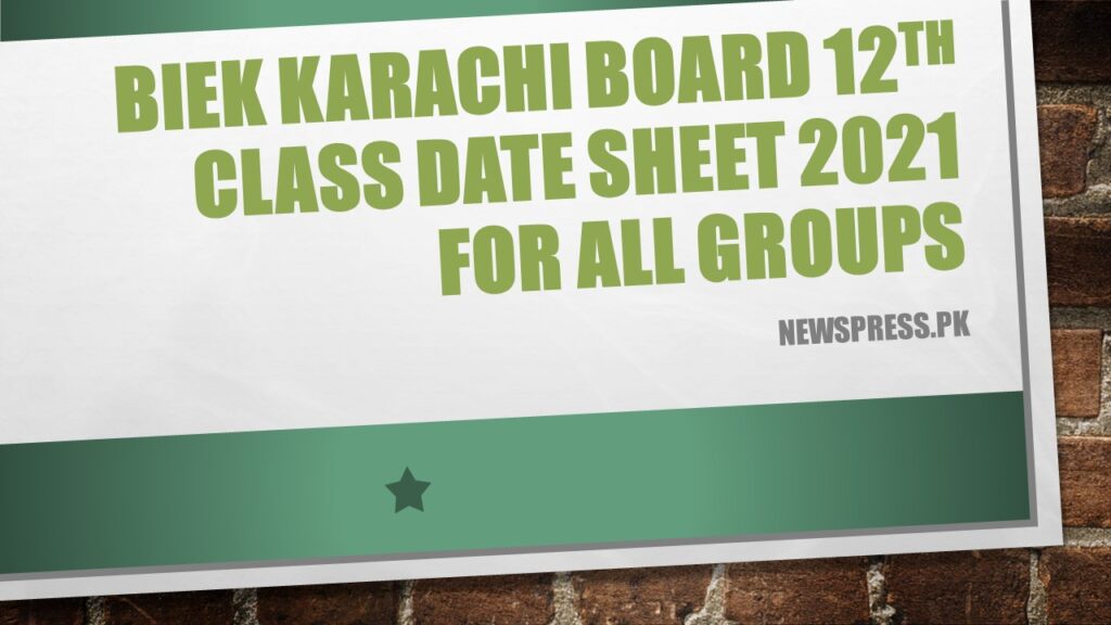 BIEK Karachi Board 12th Class Date Sheet 2021 for All Groups