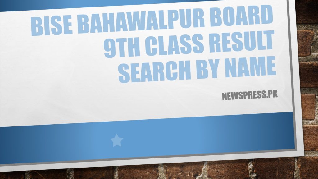 BISE Bahawalpur Board 9th Class Result 2023 Search By Name