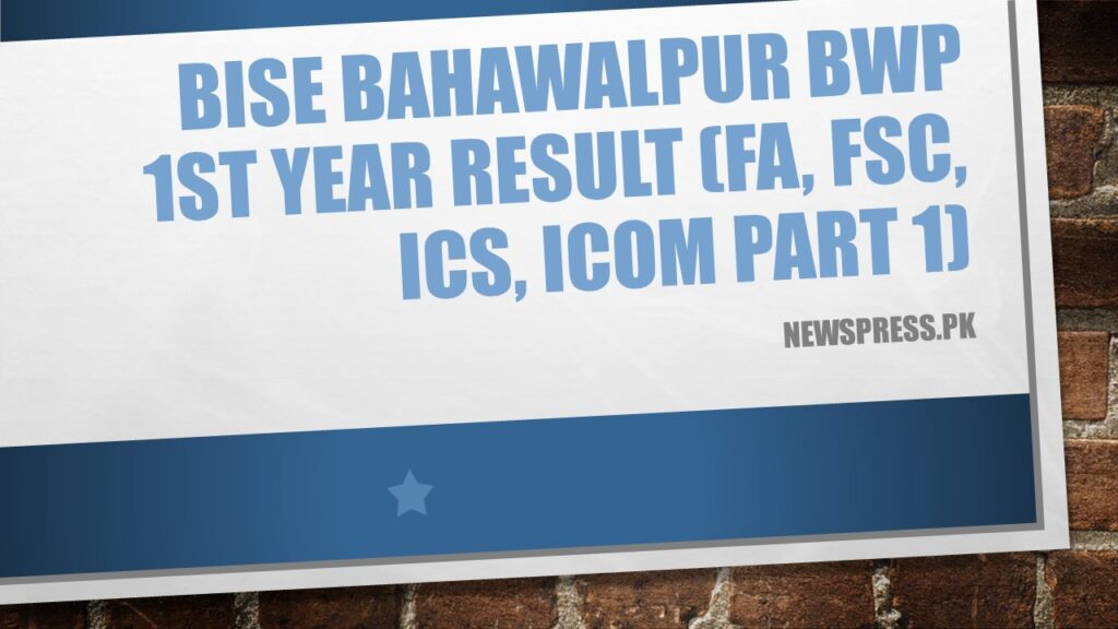 BISE Bahawalpur BWP 1st Year Result 2021 (FA FSC ICS Part 1)