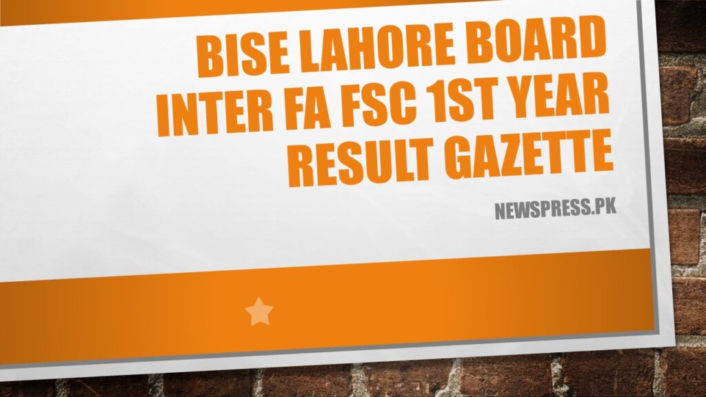 BISE Lahore Board Inter FA FSc 1st Year Result Gazette