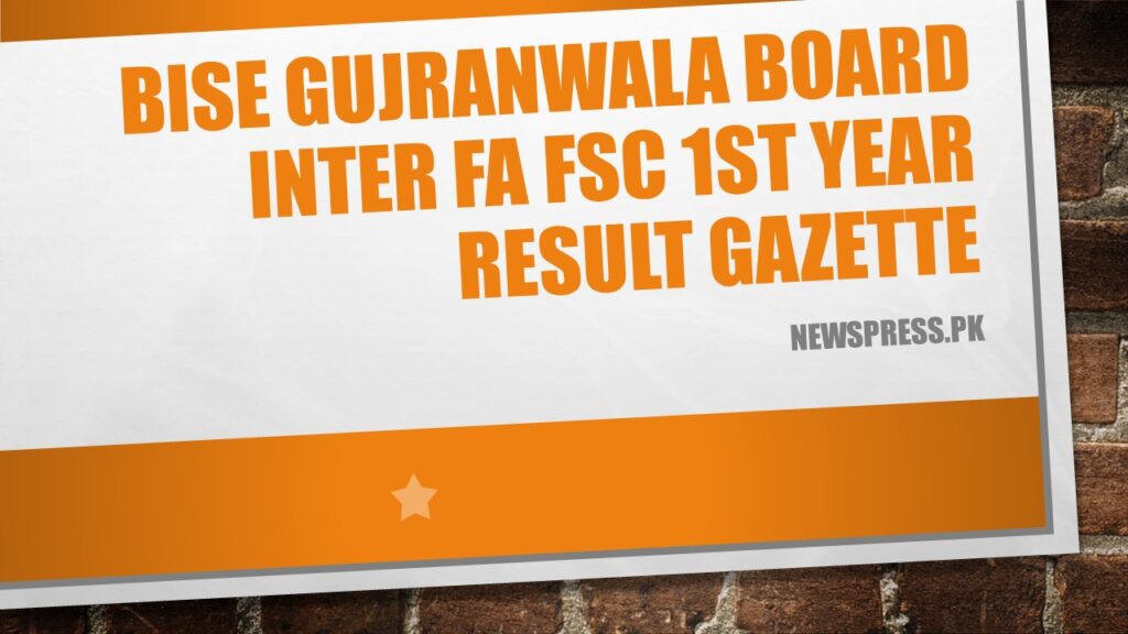 BISE Gujranwala Board FA FSc 1st Year Result Gazette