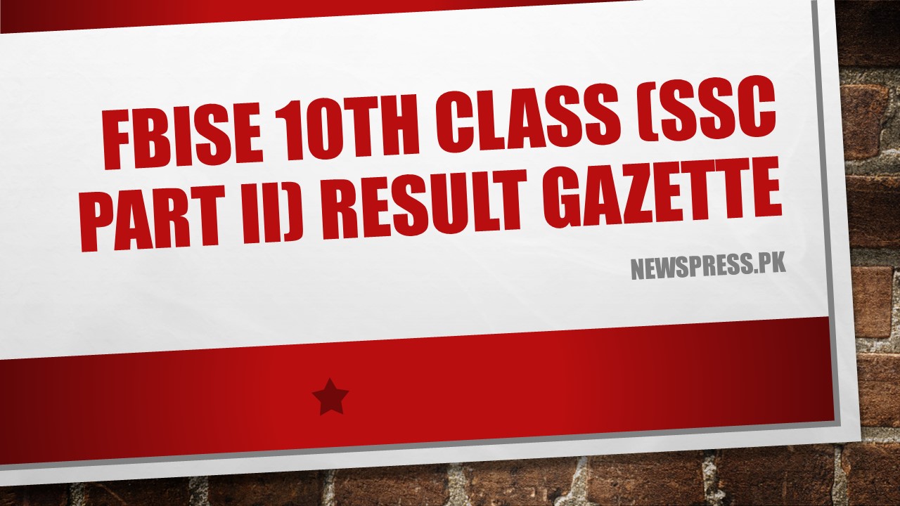 FBISE 10th Class (SSC Part II) Result Gazette
