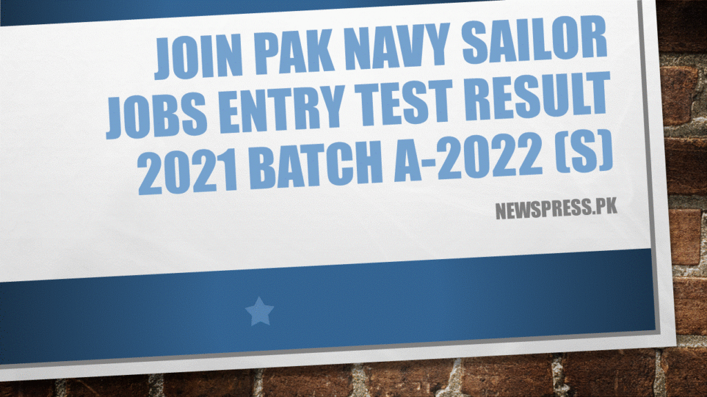Join Pak Navy Sailor Jobs Entry Test Result 2021 Batch A-2022 (S)