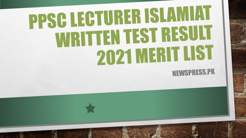 PPSC Lecturer Islamiat Written Test Result 2021 Merit List of selected candidates
