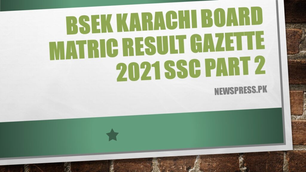 BSEK Karachi Board Matric Result Gazette 2021 SSC 2