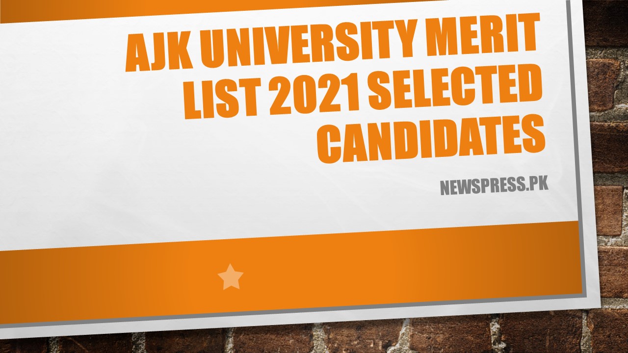 AJK University Result Merit List 2021 Selected Candidates