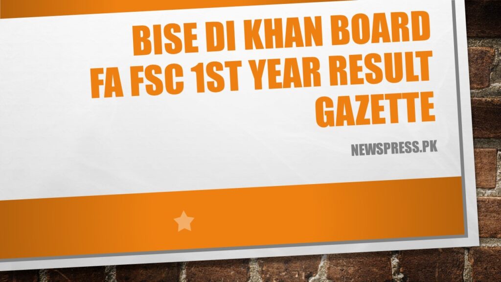 BISE DI Khan Board FA FSc 1st Year Result Gazette
