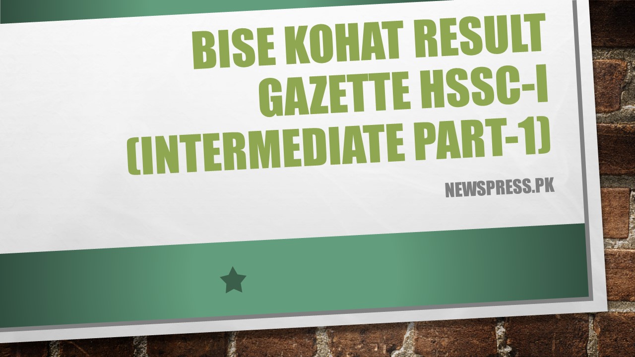 BISE Kohat Result 2021 Gazette HSSC-I (Intermediate Part-1)