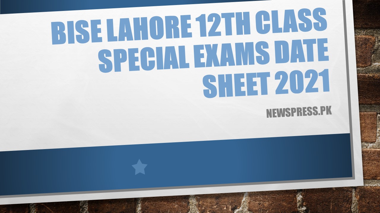 BISE Lahore 12th Class Special Exams Date Sheet 2021