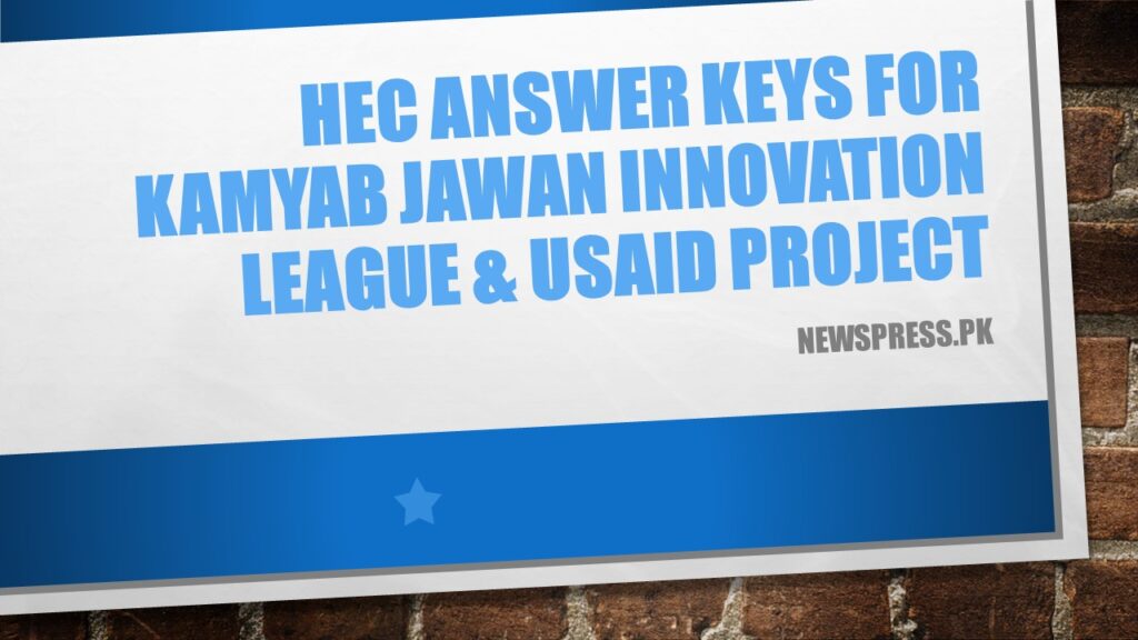 HEC Answer Keys for Kamyab Jawan Innovation League USAID Project