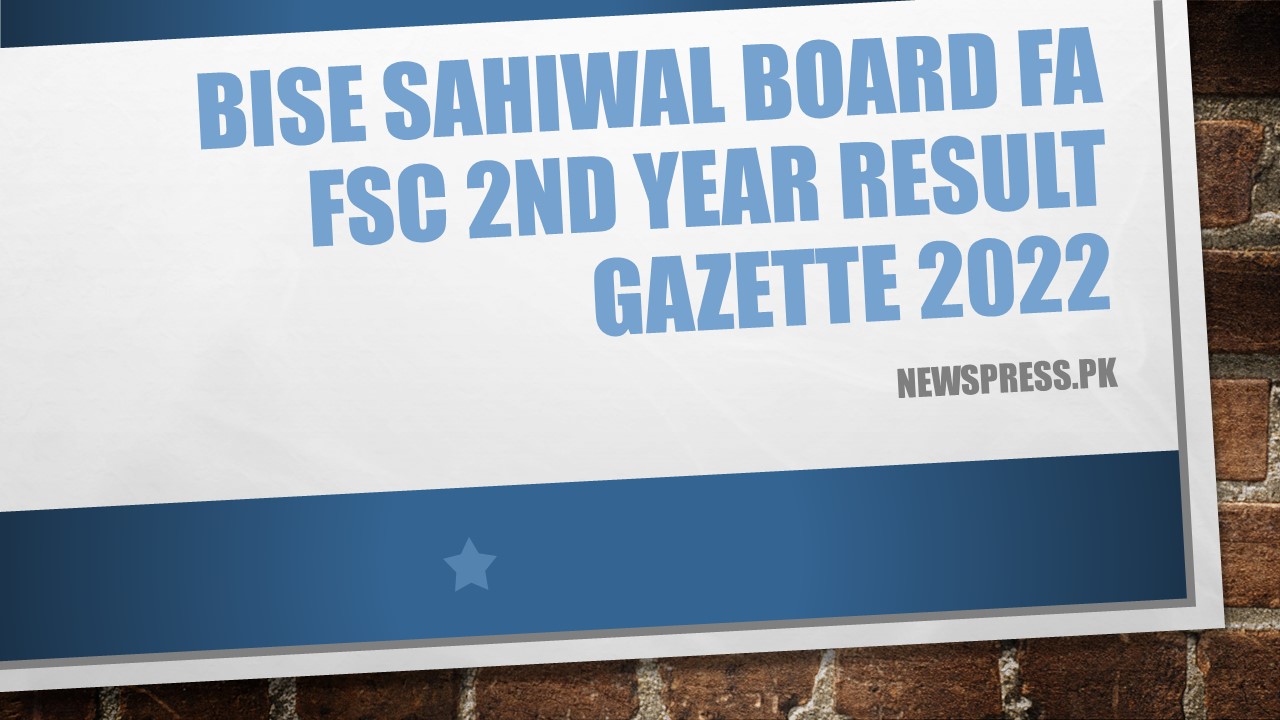BISE Sahiwal Board FA FSc 2nd Year Result Gazette 2022