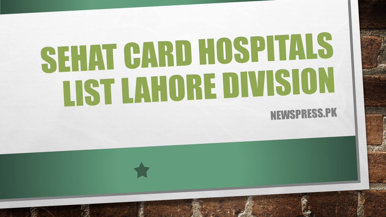 Sehat Card Hospitals List Lahore Division