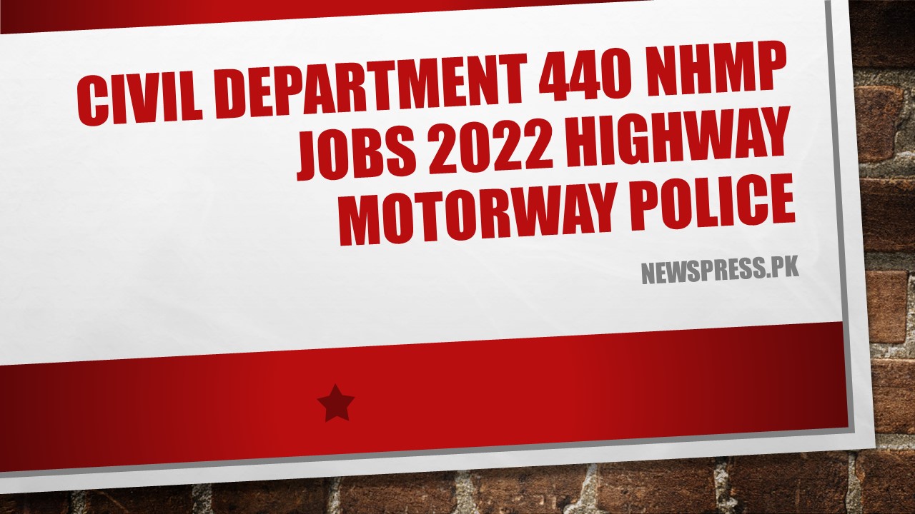 Civil Department 440 NHMP Jobs 2022 Highway Motorway Police