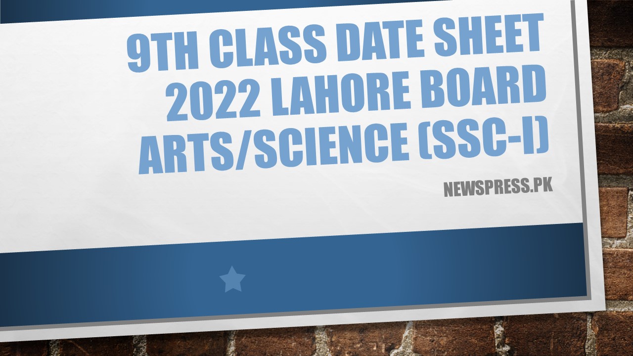 9th Class Date Sheet 2022 Lahore Board Arts/Science (SSC-I)