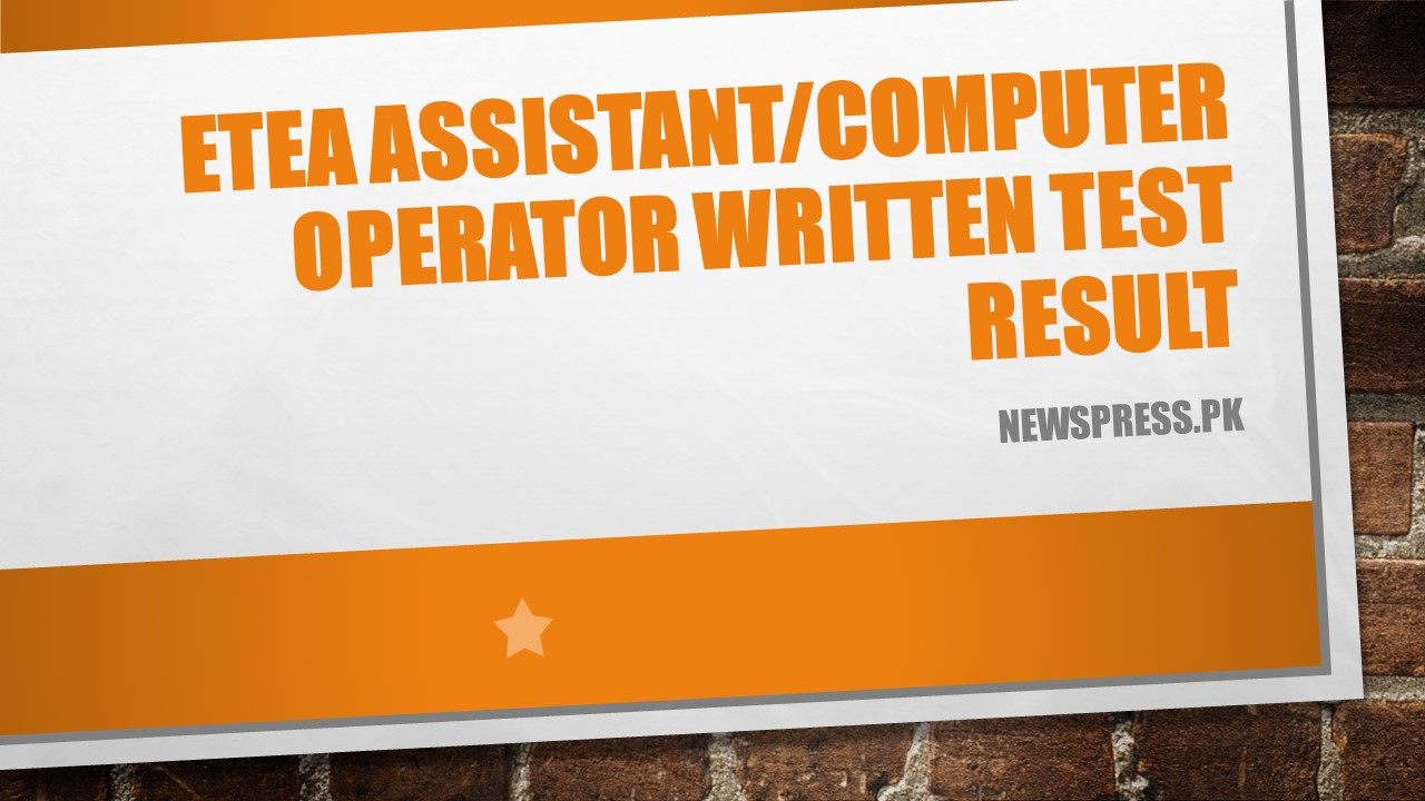 ETEA Assistant/Computer Operator Written Test Result 2022