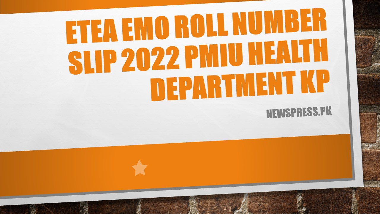ETEA EMO Roll Number Slip 2022 PMIU Health Department KP