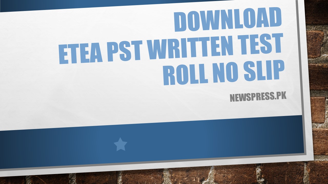 Download ETEA PST Written Test Roll No Slip 