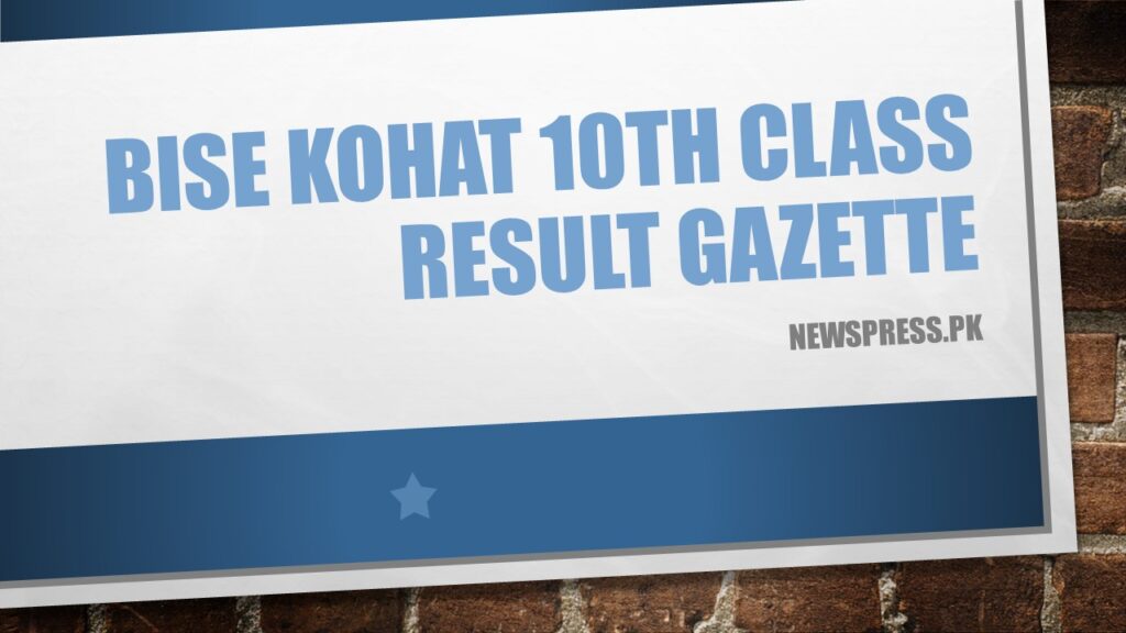 BISE Kohat 10th Class Result Gazette