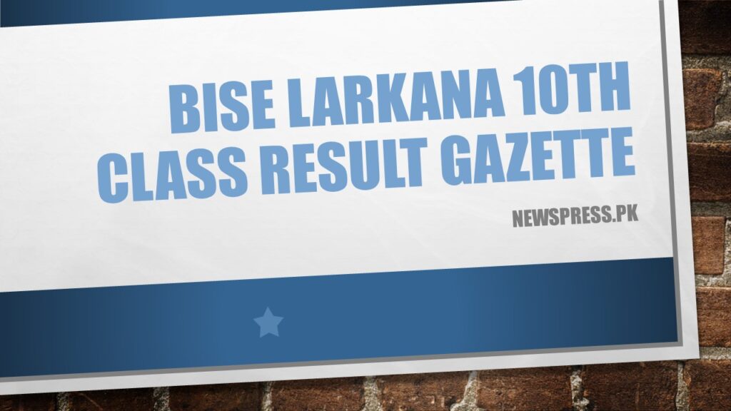 BISE Larkana 10th Class Result Gazette