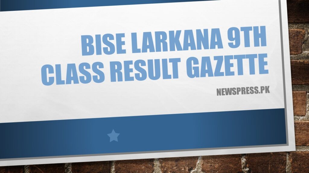 BISE Larkana 9th Class Result Gazette 2022