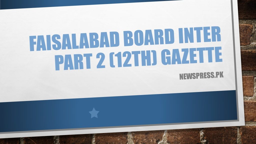 Faisalabad Board Inter Part 2 (12th) Result Gazette 2022 PDF