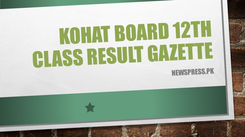 Kohat Board 12th Class Result Gazette