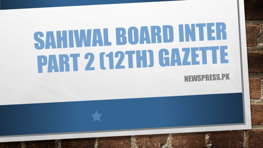Sahiwal Board Inter Part 2 (12th) Result Gazette 2022 PDF