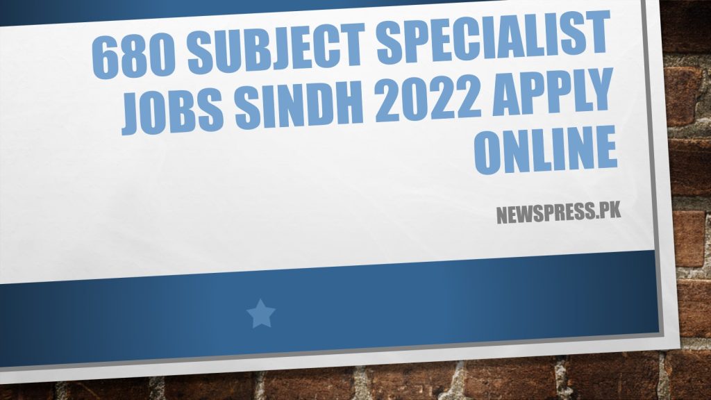 680 Subject Specialist Jobs Sindh 2022 Apply Online