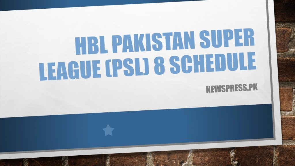 HBL Pakistan Super League (PSL) 8 Schedule