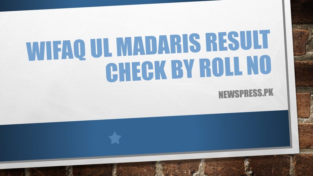 Wifaq Ul Madaris Result 2023 Check By Roll No